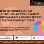 SW - Use of Machine Learning Algorithms_ Accessing World Bank Database & Google Trends to Predict Economic Cycle
