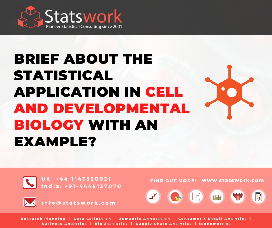 Brief about the Statistical Application in Cell and Developmental Biology with an example